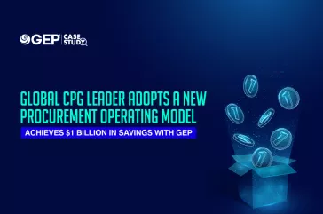 Global CPG Leader Adopts a New Procurement Operating Model, Achieves $1B in Savings With GEP