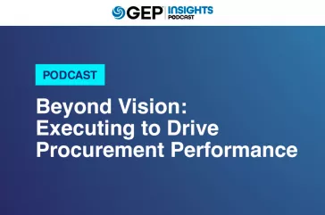 Beyond Vision: Executing To Drive Procurement Performance