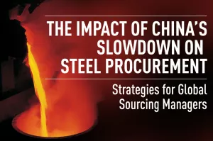  The Impact of China’s Slowdown on Steel Procurement: Strategies for Global Sourcing Managers