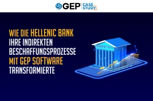 Wie die Hellenic Bank Ihre Indirekten Beschaffungsprozesse mit GEP Software Transformierte