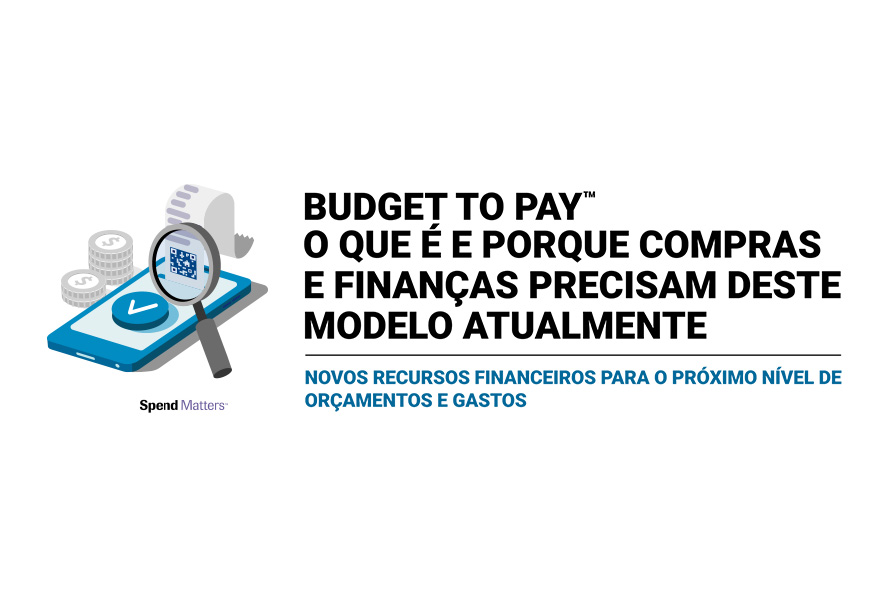  “BUDGET-TO-PAY” ; Por que Compras deve trabalhar no planejamento do budget com Finanças