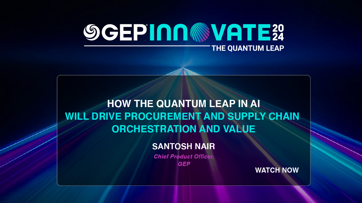 GEP INNOVATE 2024 - How the Quantum Leap in AI Will Drive Procurement ...