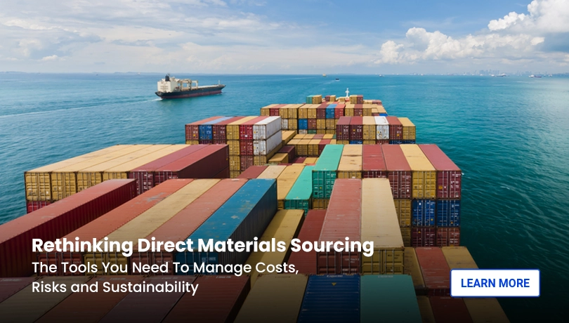 Rethinking Direct Materials Sourcing to Manage Costs, Risks and Sustainability
