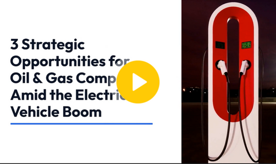 3 Strategic Opportunities for Oil & Gas Companies Amid the Electric Vehicle Boom