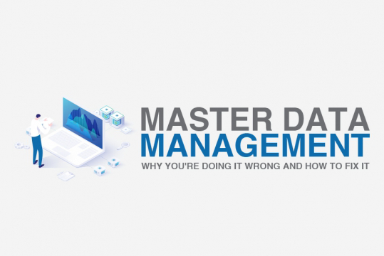 Master Data Management: Why You're Doing It Wrong and How to Fix It