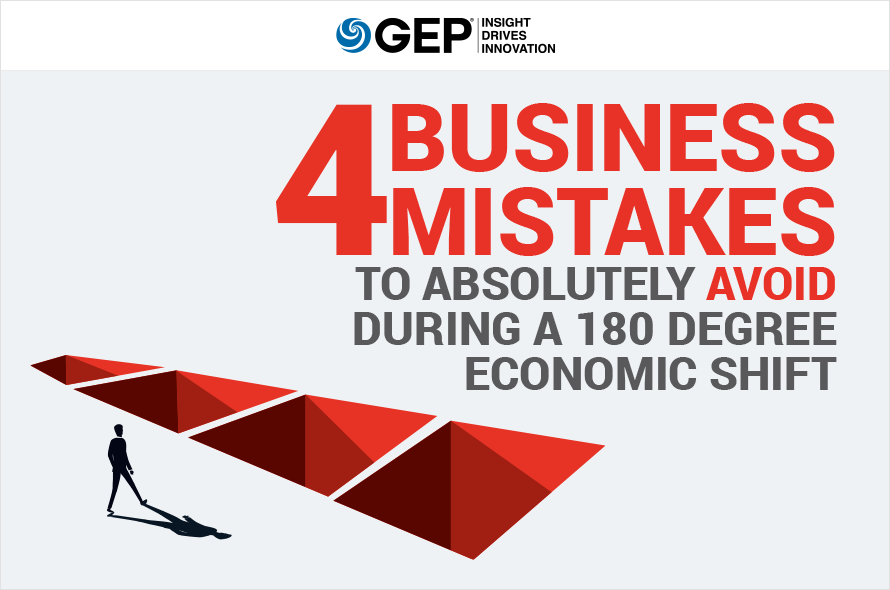 4 Business Mistakes to Absolutely Avoid During a 180° Economic Shift