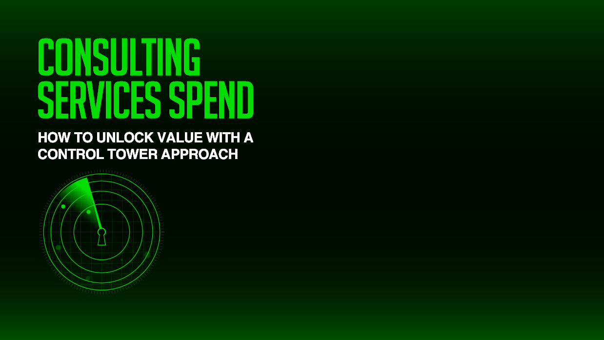 Unlock Value in Consulting Spend with the Control Tower Approach