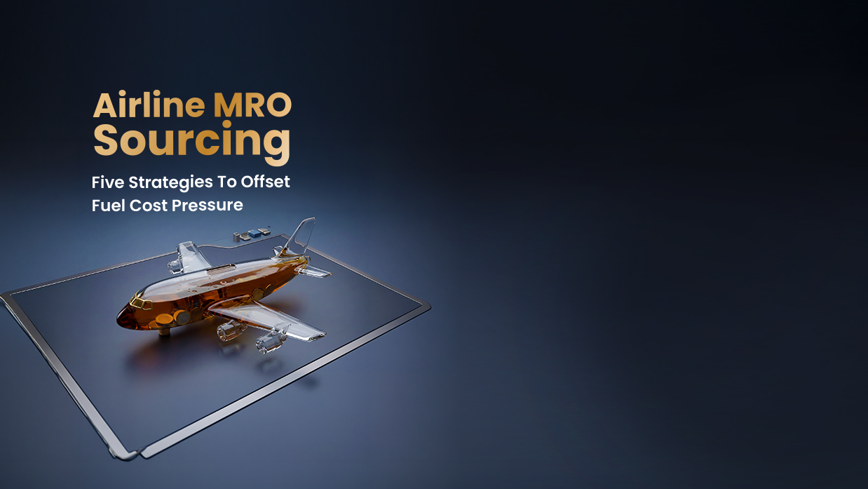 MRO Spend: The Most Practical Way Airlines Can Counter Fuel Price Pressure