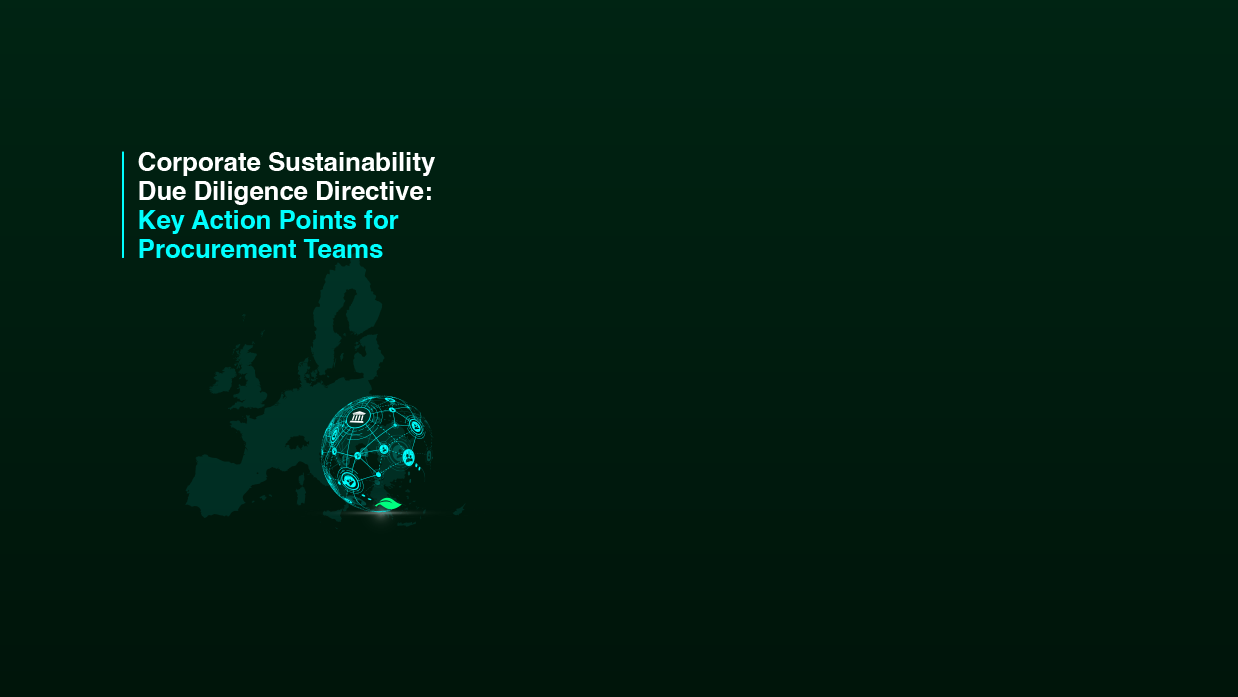 Procurement Strategies Key to Driving Corporate Sustainability Due Diligence Directive Compliance