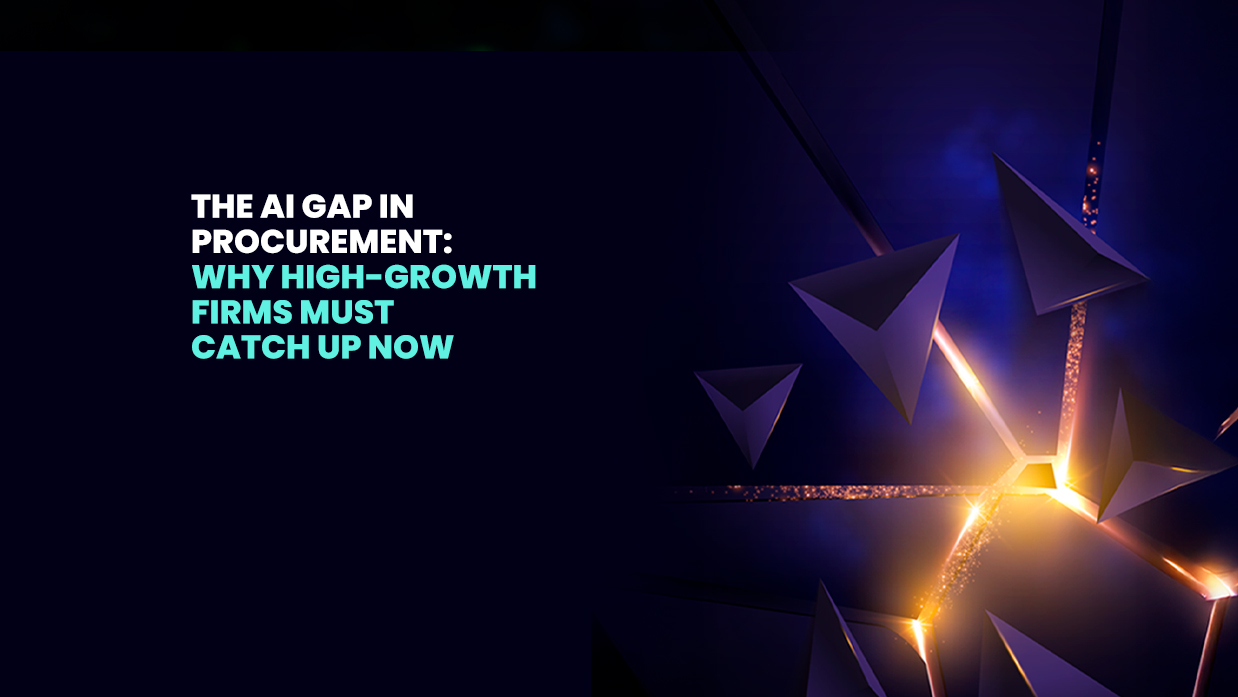 Why High-Growth Firms Must Act Now to Modernize Procurement