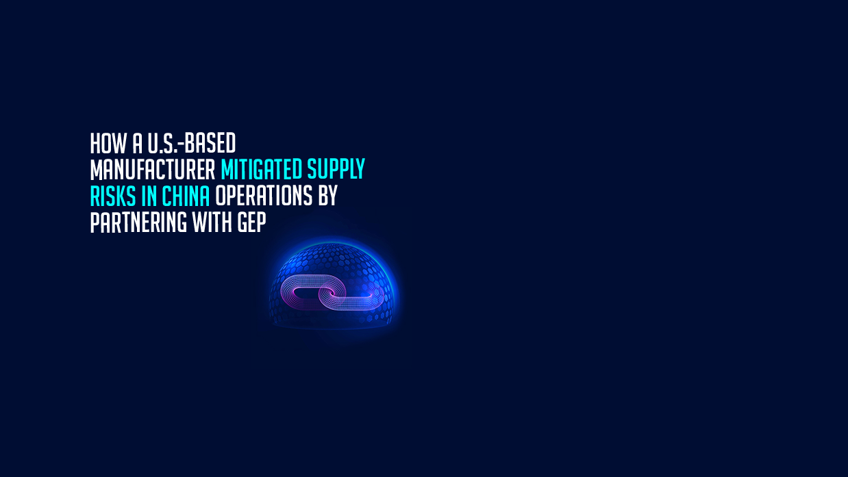 Leading Industrial Manufacturer Lowers Risk, Ensures Supply Continuity With Help from GEP