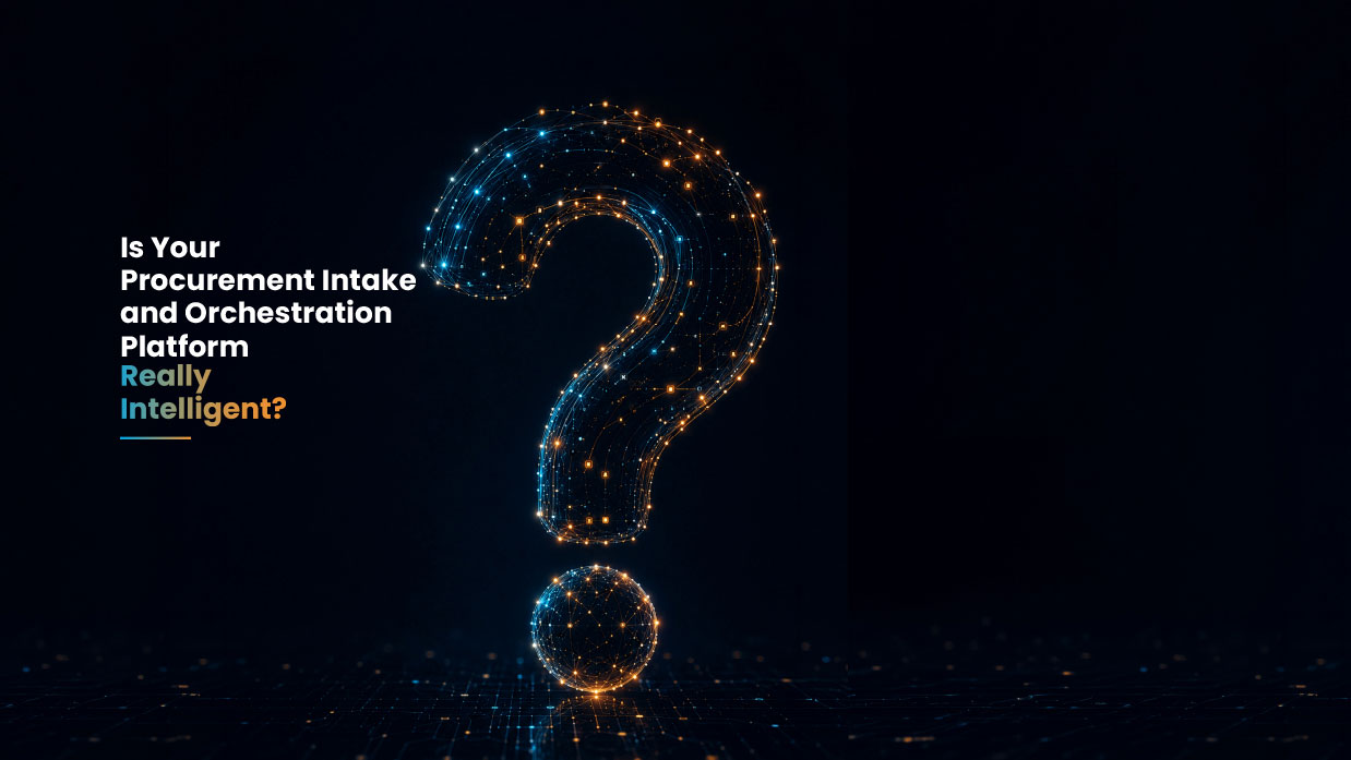 Why an Intake and Orchestration Platform Needs Procurement Intelligence