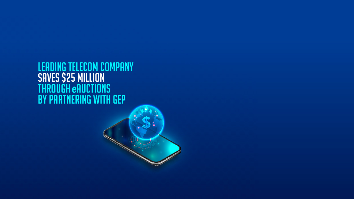 Global Telecom Leader Leverages GEP’s eAuction Expertise, Unlocks $25M in Savings