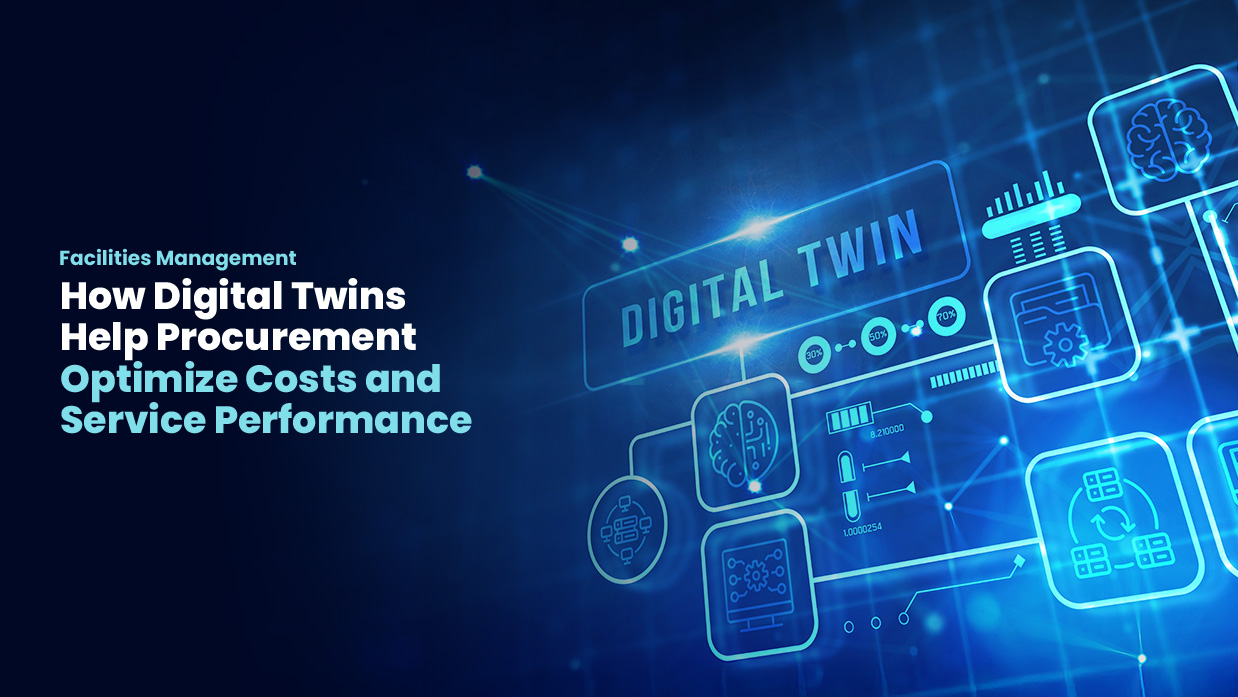 The Facilities Procurement Reckoning — What Digital Twins Are Making Possible Now