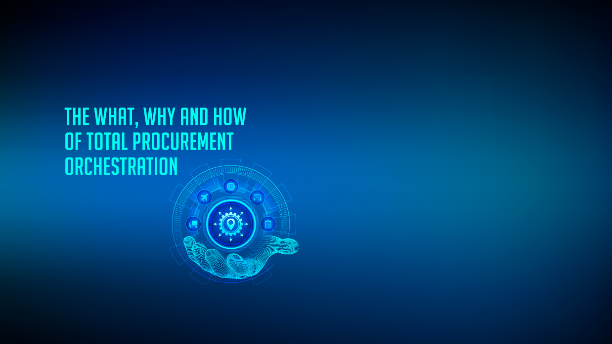 Total Procurement Orchestration: Strategies and Use Cases