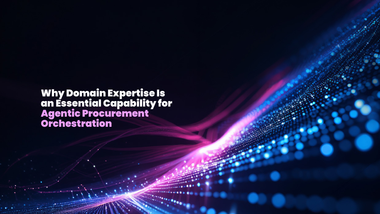 Why Domain Expertise Matters in Agentic Procurement Orchestration