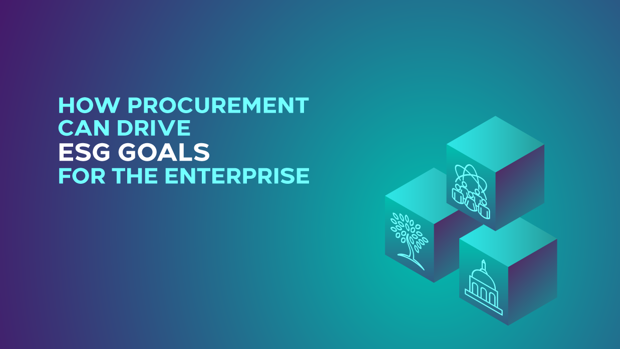 Modern Procurement Teams Are on the Front Line of Driving ESG Outcomes