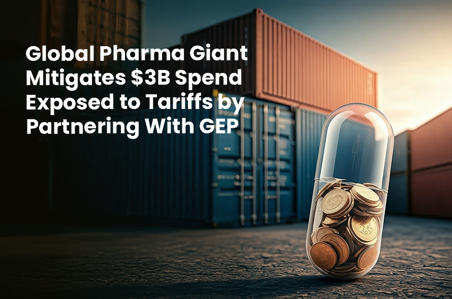 How a U.S. Pharma Leader Tackled Tariff Risks Head-On With GEP’s Help