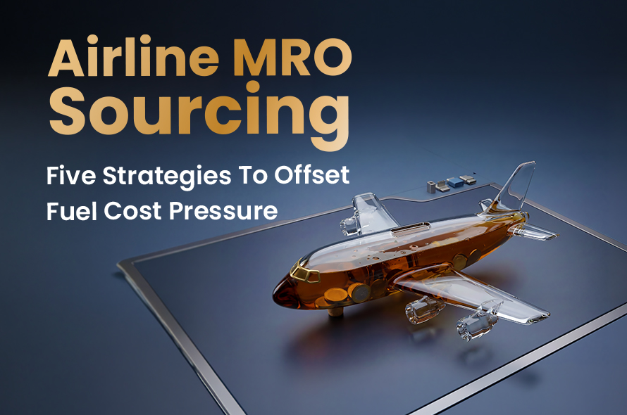 MRO Spend: The Most Practical Way Airlines Can Counter Fuel Price Pressure