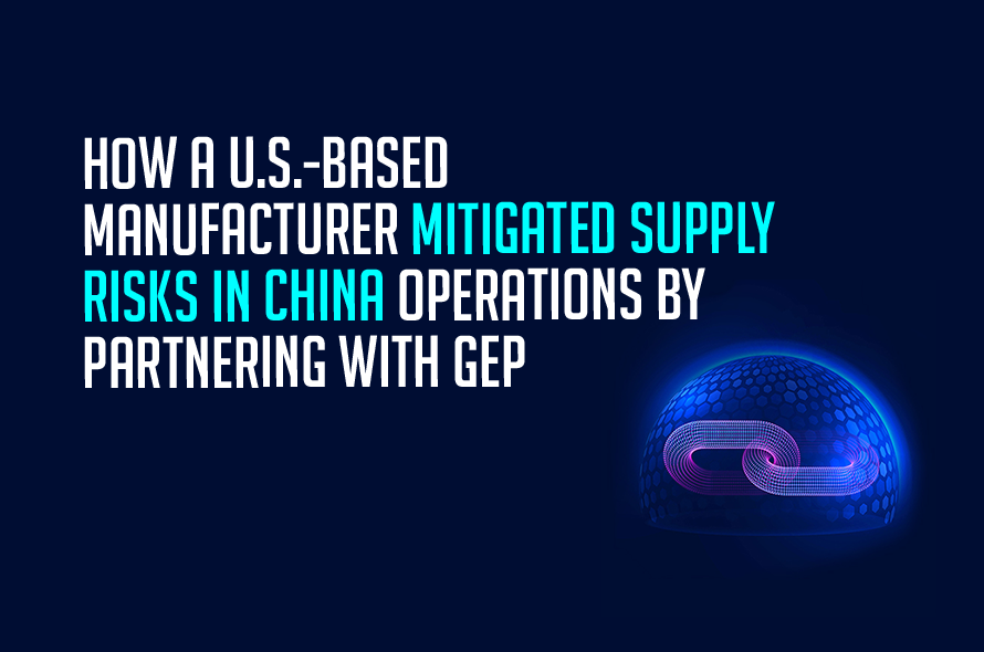 Leading Industrial Manufacturer Lowers Risk, Ensures Supply Continuity With Help from GEP