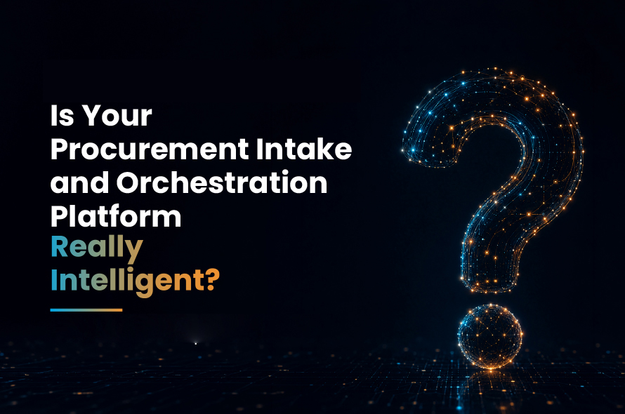 Why an Intake and Orchestration Platform Needs Procurement Intelligence