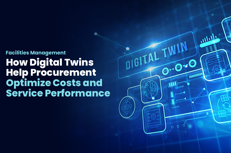 The Facilities Procurement Reckoning — What Digital Twins Are Making Possible Now