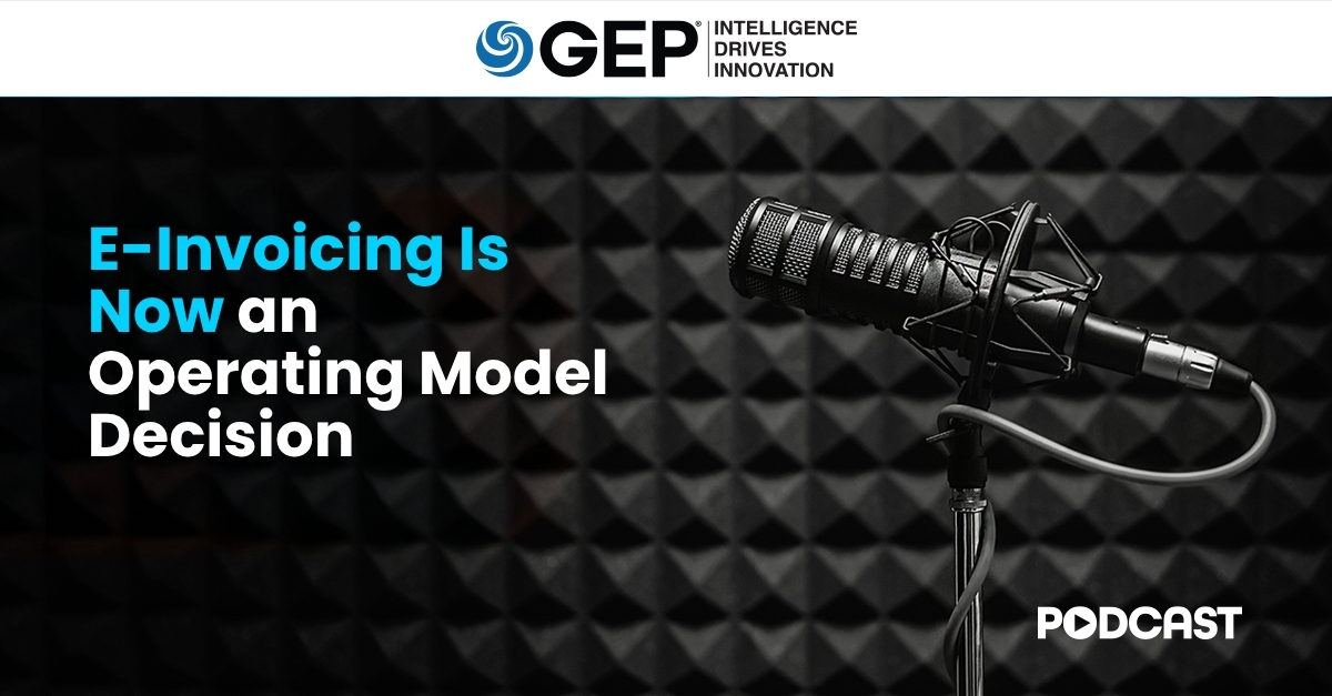 Partners Operating Model E-Invoicing Is Now an Operating Model Decision | GEP