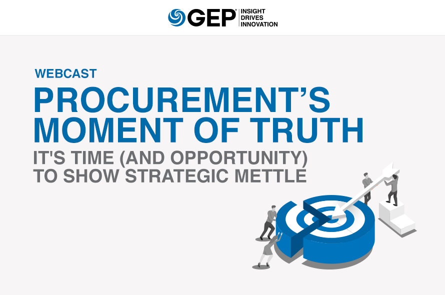Procurement’s Moment of Truth: It's Time (and Opportunity) to Show Strategic Mettle
