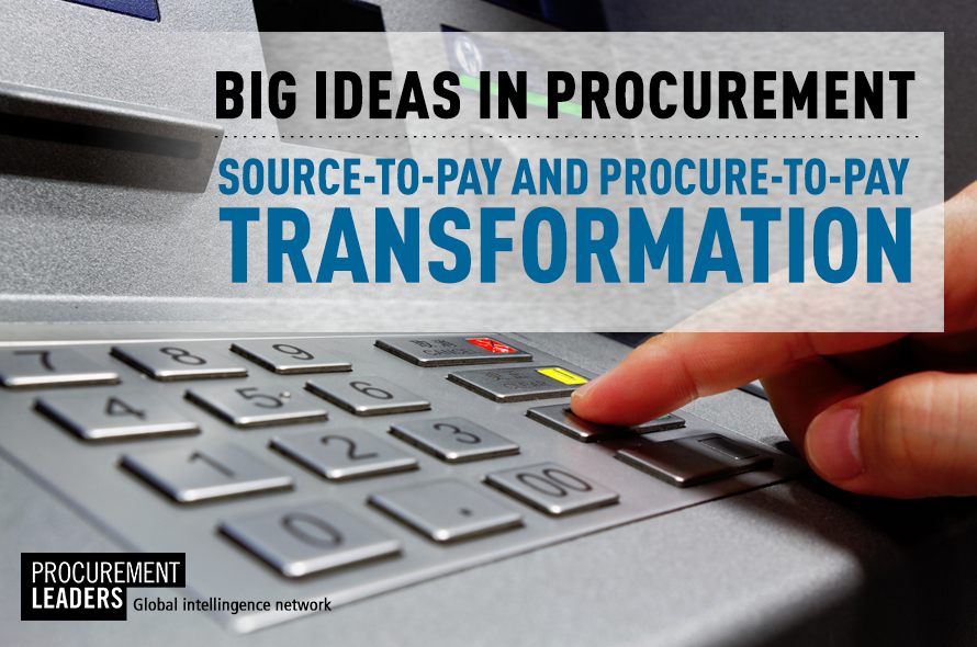 Big Ideas In Procurement - Source-To-Pay & Procure-To-Pay Transformation