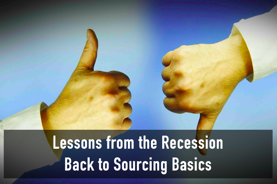 Lessons From The Recession Back To Sourcing Basics
