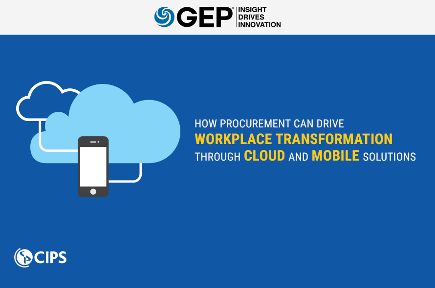 How Procurement Can Drive Workplace Transformation Through Cloud & Mobile Solutions