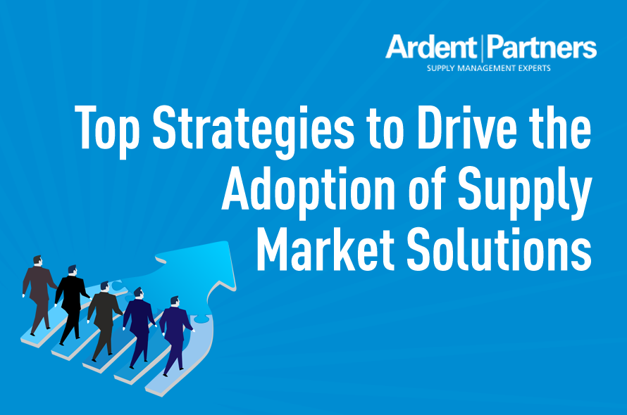 Top Strategies To Drive Adoption Of Supply Market Solutions