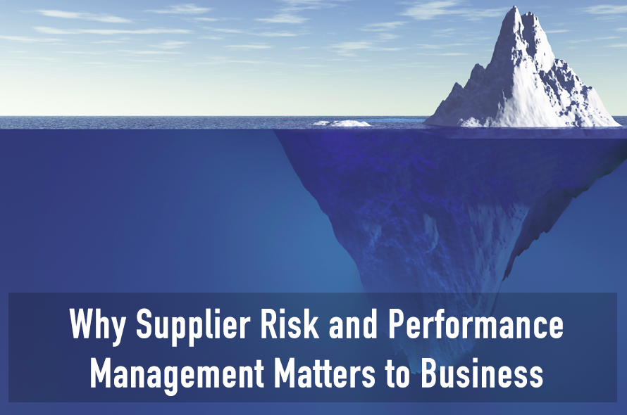 Why Supplier Risk and Performance Management Matters to Business