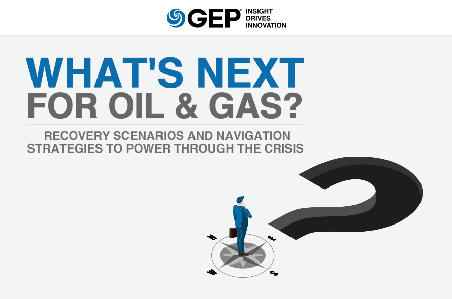 What's Next for Oil & Gas? Recovery Scenarios and Navigation Strategies to Power Through the Crisis
