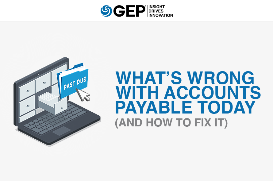 What’s Wrong with Accounts Payable Today (And How to Fix It)