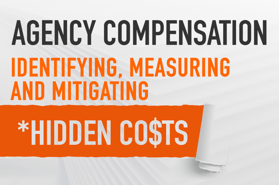    Agency Compensation: Identifying, Measuring and Mitigating Hidden Costs