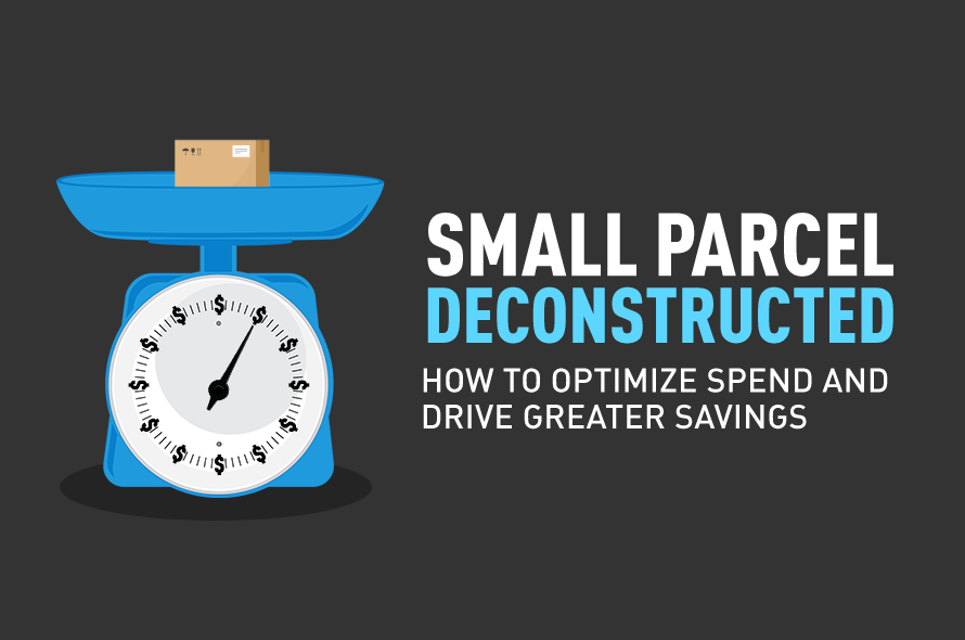 Small Parcel Deconstructed: How to Optimize Spend and Drive Greater Savings