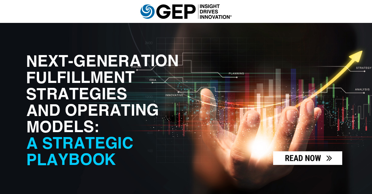 Next-Gen Fulfillment Strategies & Operating Models Playbook | GEP