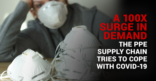 a-100x-surge-in-demand-the-ppe-supply-chain-tries-to-cope-with-covid-19.png