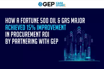 How a Fortune 500 Oil & Gas Major Partnered With GEP To Achieve a 15% Jump in Procurement ROI