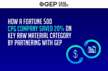 How a Fortune 500 CPG Company Saved 20% on Key Raw Material Category by Partnering With GEP