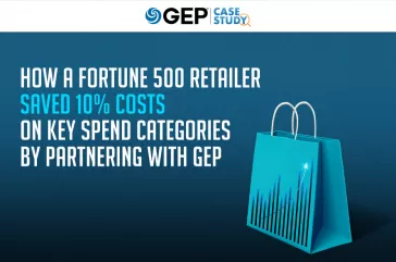 How a Fortune 500 Retailer Saved 10% Costs on Key Spend Categories by Partnering With GEP