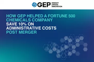 How GEP Helped a Fortune 500 Chemicals Company Save 10% on Administrative Costs Post Merger