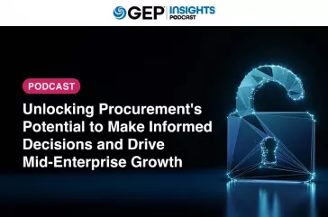 Unlocking Procurement's Potential to Make Informed Decisions and Drive Mid-Enterprise Growth