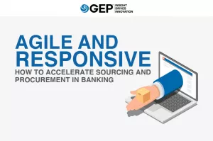 Agile and Responsive: How to Accelerate Sourcing and Procurement in Banking