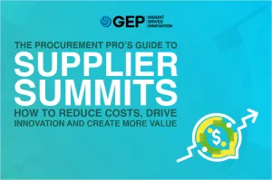 The Procurement Pro’s Guide to Supplier Summits: How To Reduce Costs, Drive Innovation and Create More Value