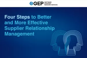 Four Steps to Better and More Effective Supplier Relationship Management