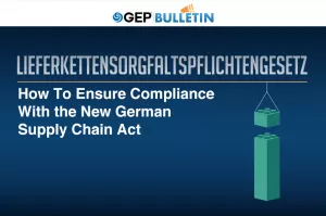 Lieferkettensorgfaltspflichtengesetz: How To Ensure Compliance With the New German Supply Chain Act