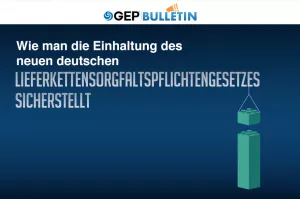 Lieferkettensorgfaltspflichtengesetz: Wie man die Einhaltung des neuen deutschen Lieferkettensorgfaltspflichtengesetzes sicherstellt