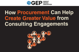 How Procurement Can Help Create Greater Value From Consulting Engagements